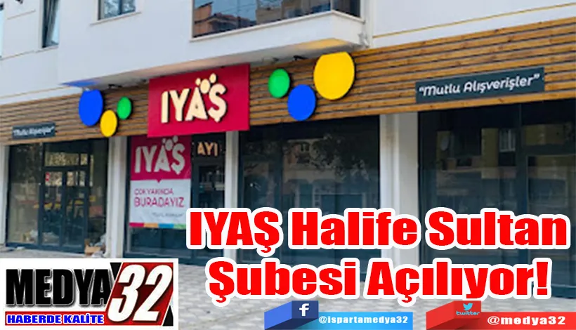 IYAŞ Halife Sultan Şubesi Açılıyor!