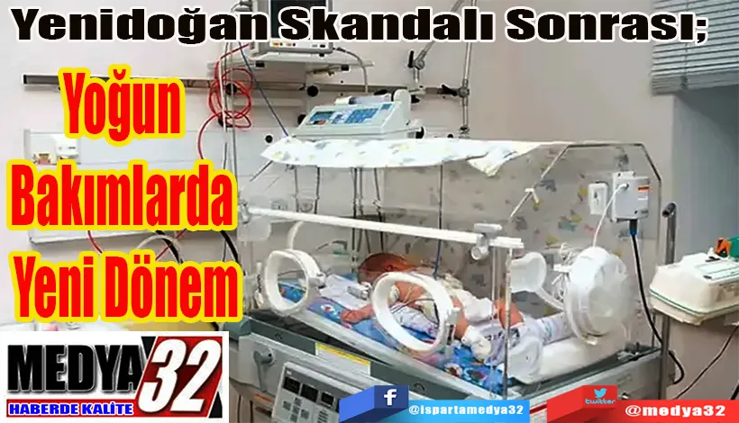 Yenidoğan Skandalı Sonrası;  Yoğun Bakımlarda Yeni Dönem