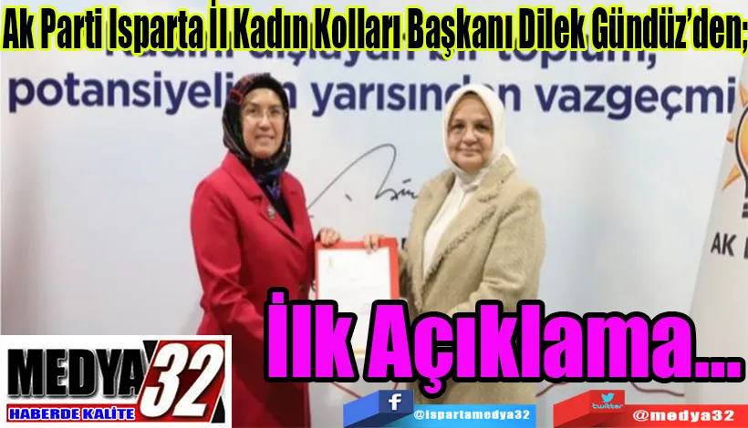  Ak Parti Isparta İl Kadın Kolları Başkanı Dilek Gündüz’den;  İlk Açıklama…