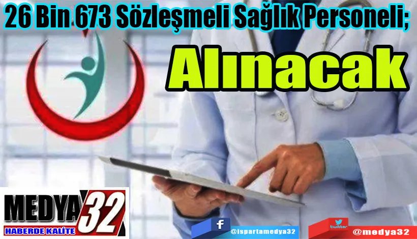 26 Bin 673 Sözleşmeli Sağlık Personeli;  Alınacak 