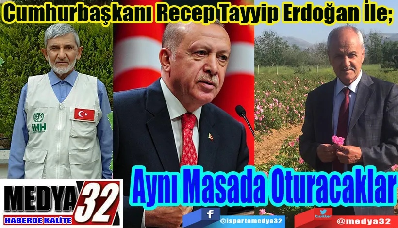  Cumhurbaşkanı Recep Tayyip Erdoğan İle;  Aynı Masada Oturacaklar