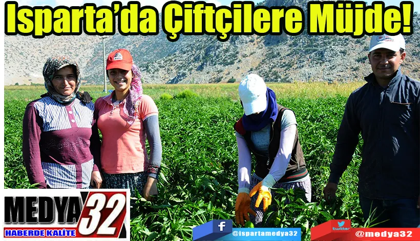 Isparta’da Çiftçilere Müjde!