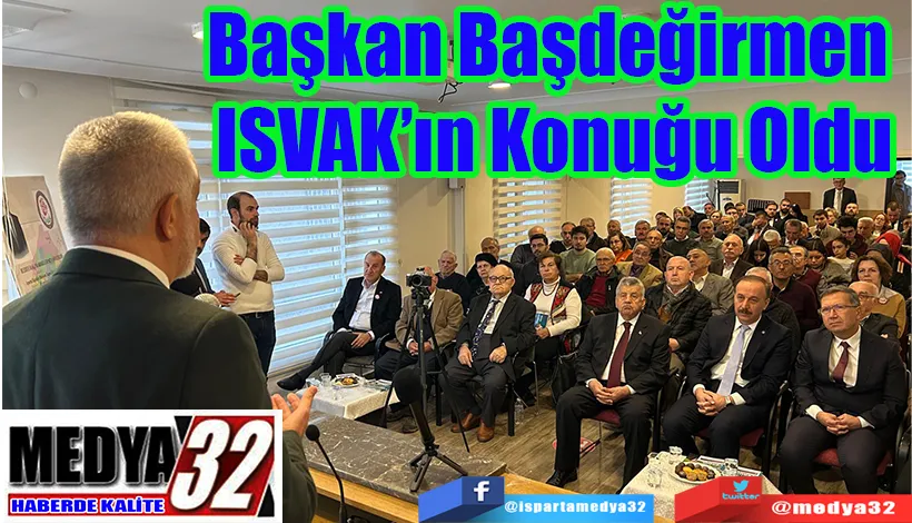 Başkan Başdeğirmen  ISVAK’ın Konuğu Oldu 