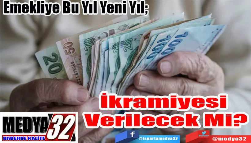  Emekliye Bu Yıl Yeni Yıl;  İkramiyesi Verilecek Mi?