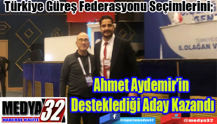 Türkiye Güreş Federasyonu Seçimlerini;  Ahmet Aydemir’in  Desteklediği Aday Kazandı 