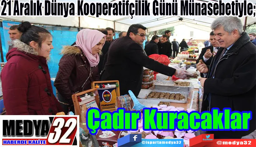 21 Aralık Dünya Kooperatifçilik Günü Münasebetiyle; Çadır Kuracaklar 