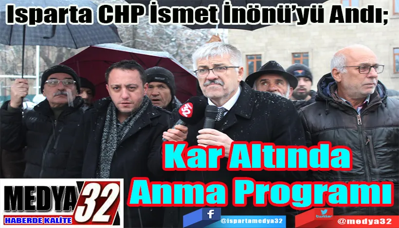 Isparta CHP İsmet İnönü’yü Andı;  Kar Altında  Anma Programı 