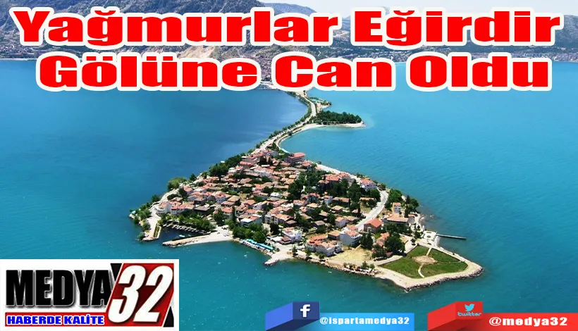 Yağmurlar Eğirdir  Gölüne Can Oldu