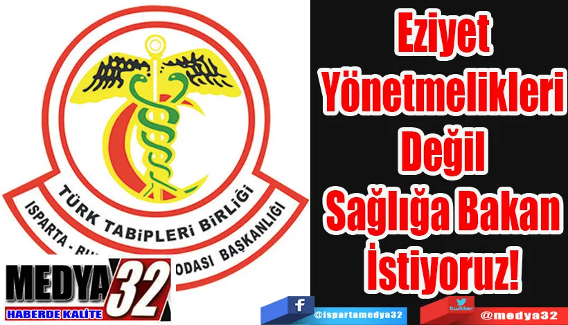 Eziyet Yönetmelikleri Değil  Sağlığa Bakan İstiyoruz! 