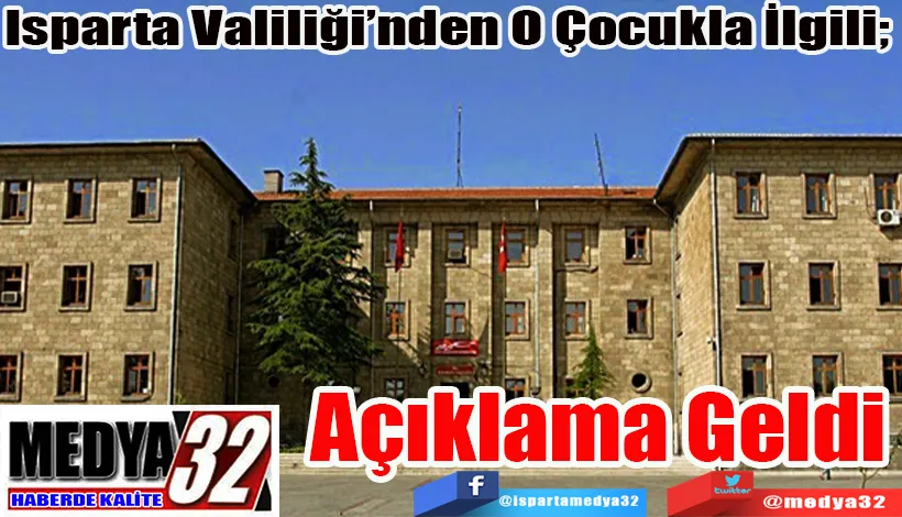 Isparta Valiliği’nden O Çocukla İlgili;  Açıklama Geldi 