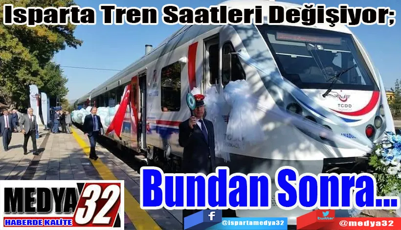 Isparta Tren Saatleri Değişiyor;  Bundan Sonra...