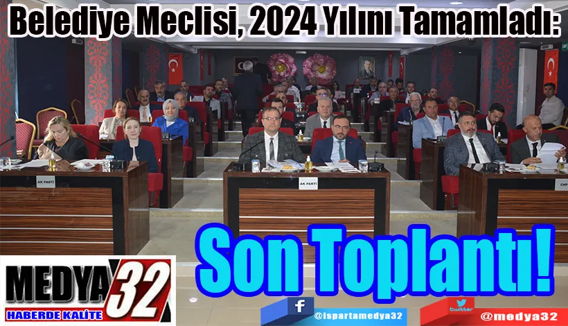  Belediye Meclisi, 2024 Yılını Tamamladı:  Son Toplantı!