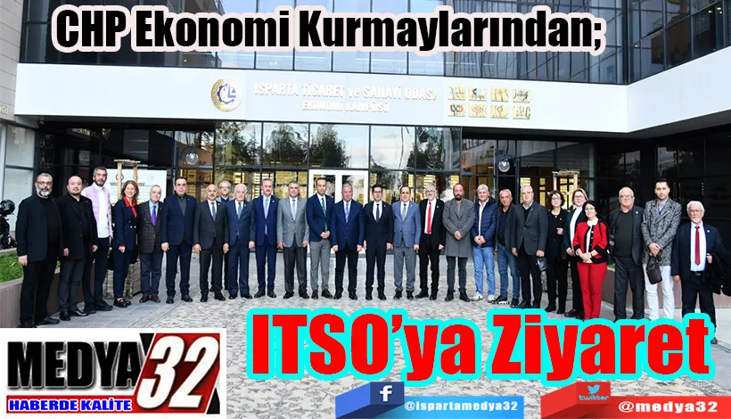 CHP Ekonomi Kurmaylarından;  ITSO’ya Ziyaret 