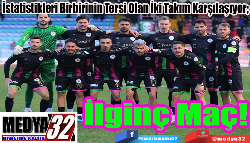 İstatistikleri Birbirinin Tersi Olan İki Takım Karşılaşıyor;  İlginç Maç! 