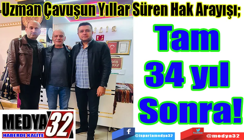 Uzman Çavuşun Yıllar Süren Hak Arayışı;  Tam  34 yıl  Sonra! 