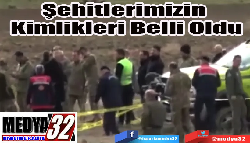 Şehitlerimizin  Kimlikleri Belli Oldu