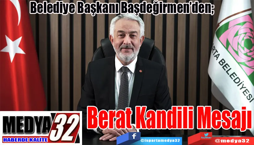 Belediye Başkanı Başdeğirmen’den;   Berat  Kandili  Mesajı