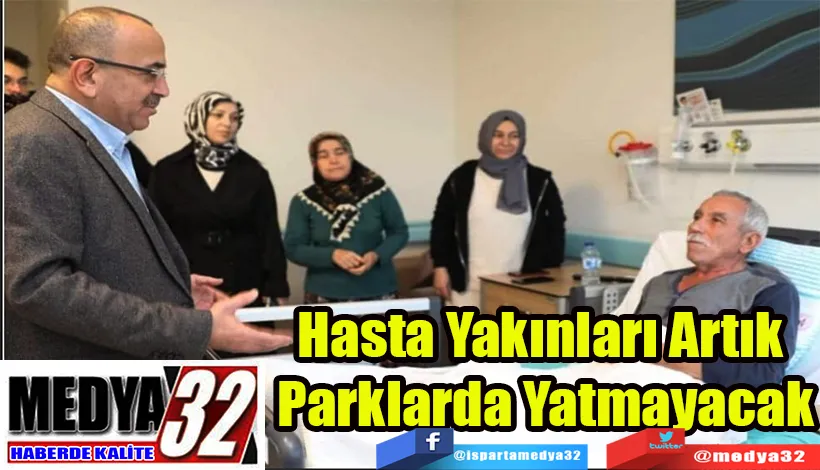 Hasta Yakınları Artık  Parklarda Yatmayacak