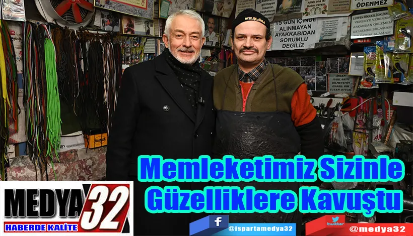 Memleketimiz Sizinle  Güzelliklere Kavuştu