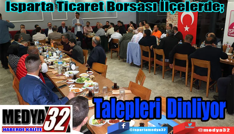 Isparta Ticaret Borsası İlçelerde;  Talepleri Dinliyor