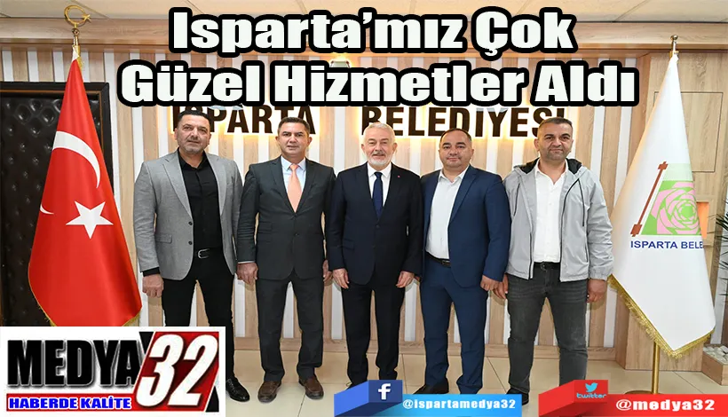 Isparta’mız Çok  Güzel Hizmetler Aldı 