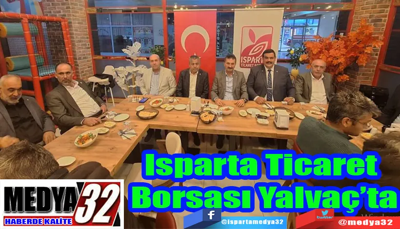 Isparta Ticaret  Borsası Yalvaç’ta