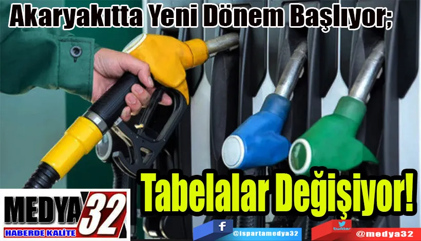 Akaryakıtta Yeni Dönem Başlıyor;  Tabelalar Değişiyor! 