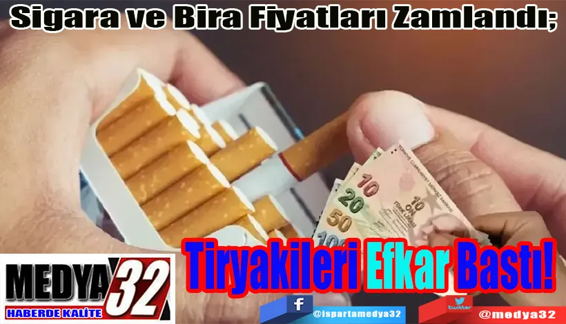 Sigara ve Bira Fiyatları Zamlandı;  Tiryakileri Efkar Bastı! 