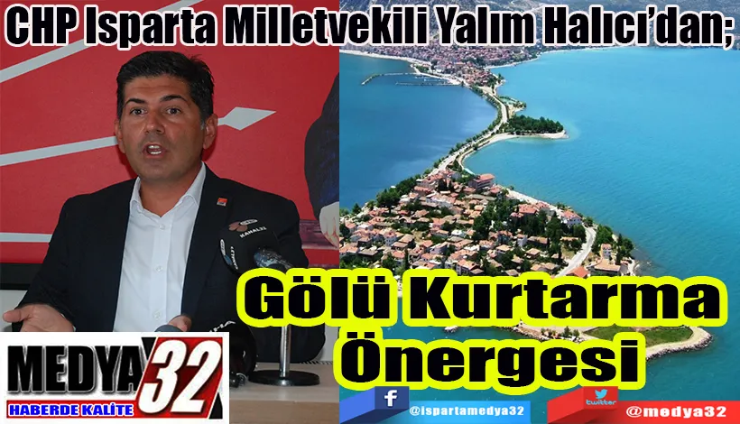 CHP Isparta Milletvekili Yalım Halıcı’dan;  Gölü  Kurtarma  Önergesi 