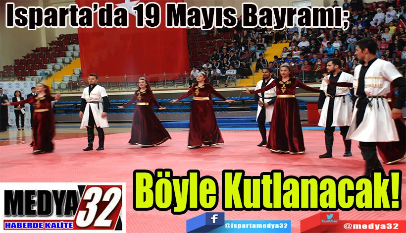 Isparta’da 19 Mayıs Bayramı;  Böyle Kutlanacak! 