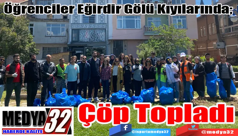 Öğrenciler Eğirdir Gölü Kıyılarında;  Çöp Topladı 