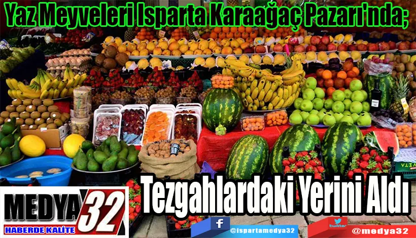 Yaz Meyveleri Isparta Karaağaç Pazarı