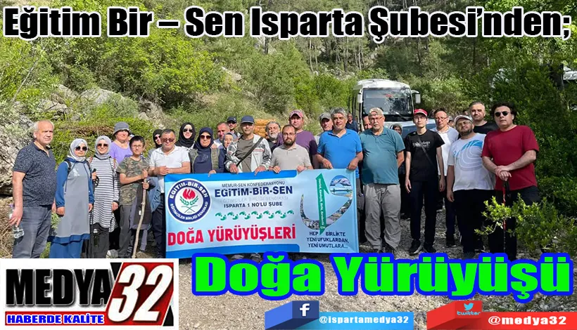 Eğitim Bir – Sen Isparta Şubesi’nden;  Doğa Yürüyüşü