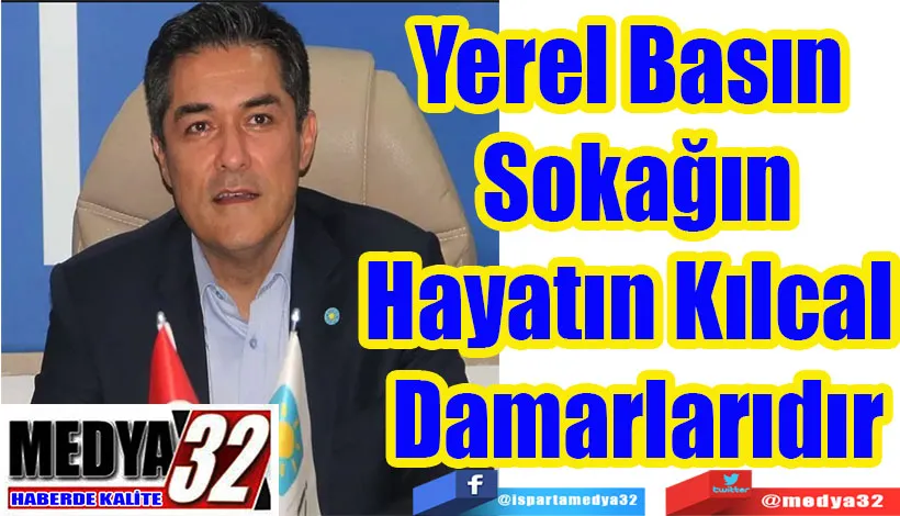 Yerel Basın Sokağın Hayatın Kılcal Damarlarıdır