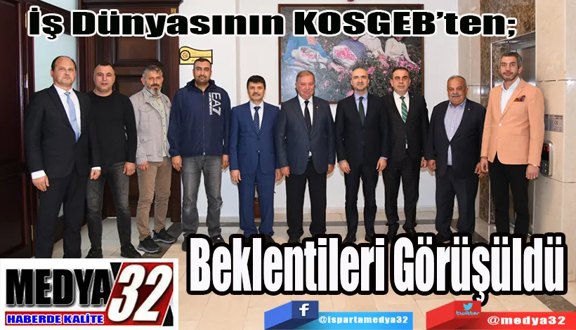 İş Dünyasının KOSGEB’ten;   Beklentileri Görüşüldü