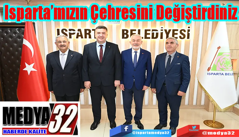 Isparta’mızın  Çehresini Değiştirdiniz 