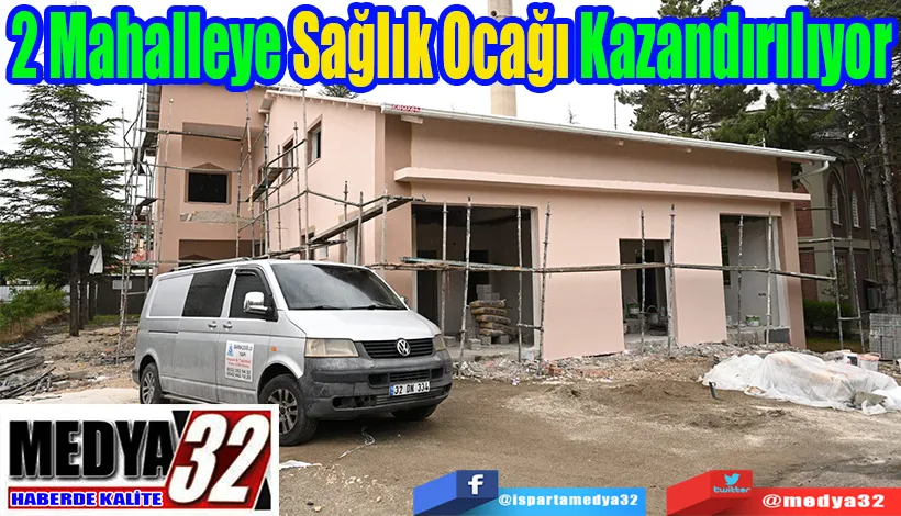 2 Mahalleye Sağlık  Ocağı Kazandırılıyor 