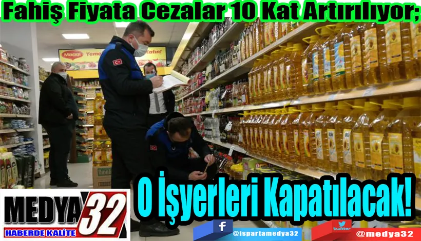 Fahiş Fiyata Cezalar 10 Kat Artırılıyor; O İşyerleri Kapatılacak! 