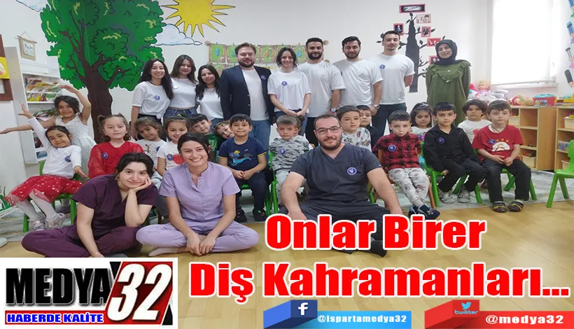 Onlar Birer  Diş Kahramanları… 