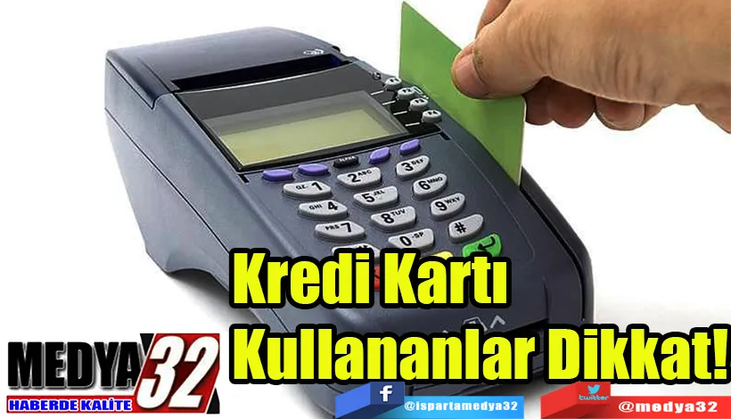 Kredi Kartı Kullananlar Dikkat! 