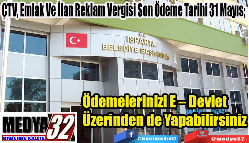 ÇTV, Emlak Ve İlan Reklam Vergisi Son Ödeme Tarihi 31 Mayıs;  Ödemelerinizi E – Devlet  Üzerinden de Yapabileceksiniz 