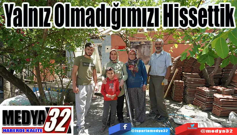 Yalnız Olmadığımızı Hissettik 