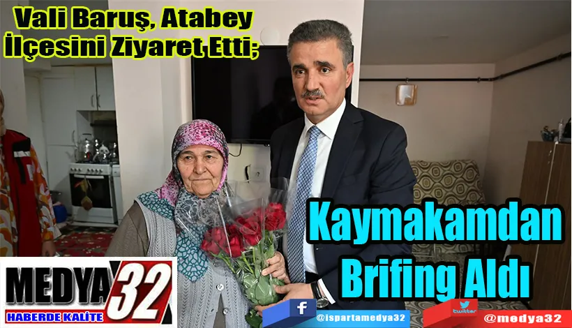 Vali Baruş, Atabey İlçesini Ziyaret Etti;  Kaymakamdan Brifing Aldı 