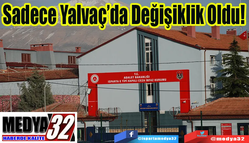 Sadece Yalvaç’da  Değişiklik Oldu! 