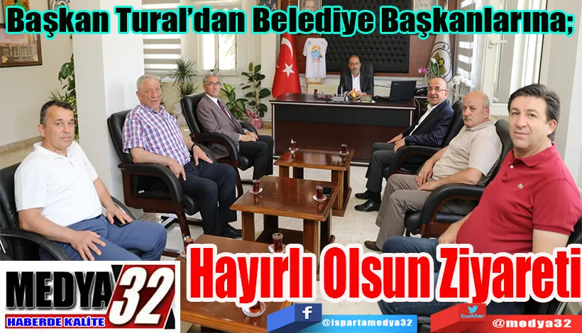 Başkan Tural’dan Belediye Başkanlarına;  Hayırlı Olsun Ziyareti