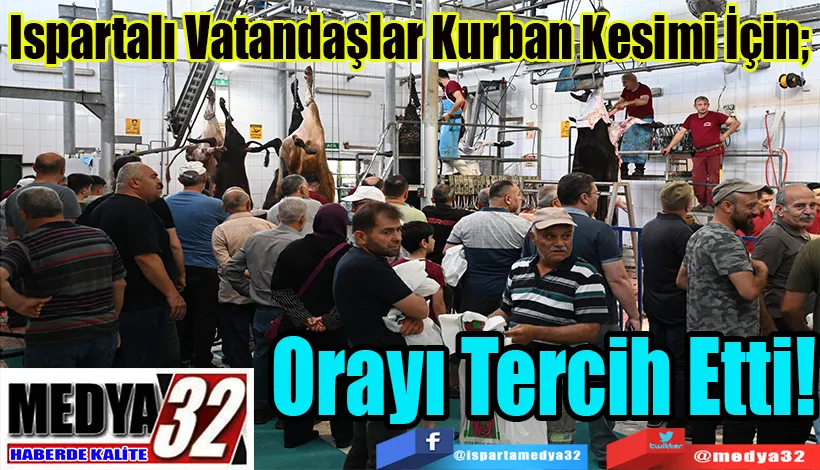 Ispartalı Vatandaşlar Kurban Kesimi İçin;  Orayı Tercih Etti!