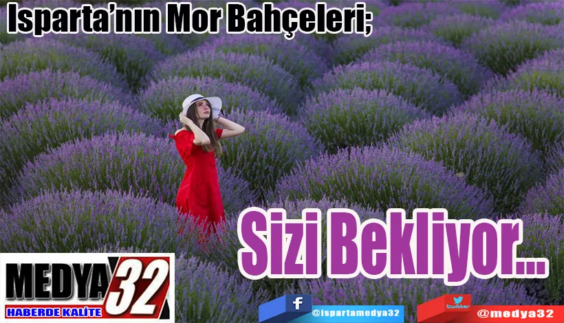 Isparta’nın Mor Bahçeleri;  Sizi Bekliyor…