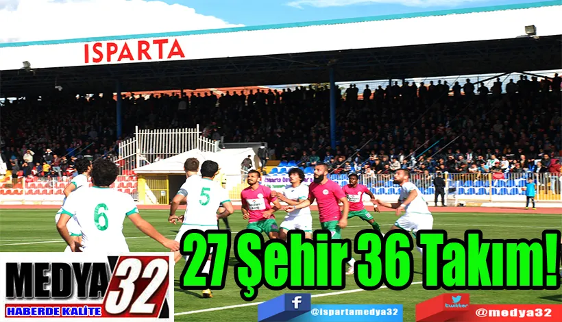 27 Şehir 36 Takım!