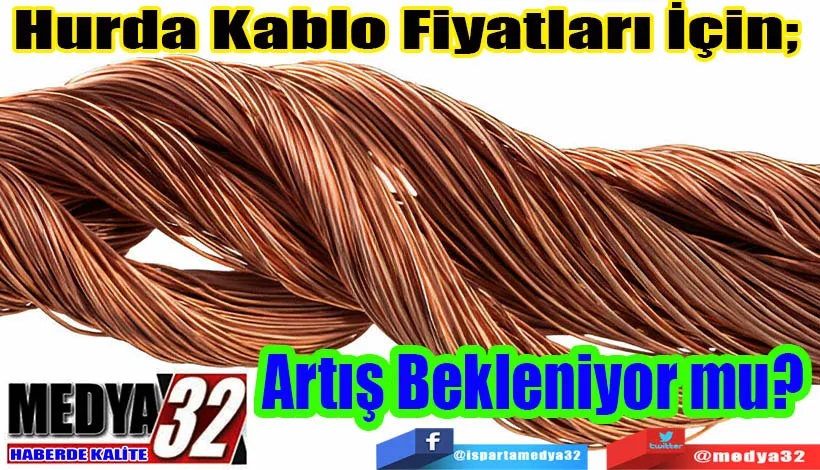 Hurda Kablo Fiyatları İçin;   Artış Bekleniyor mu? 