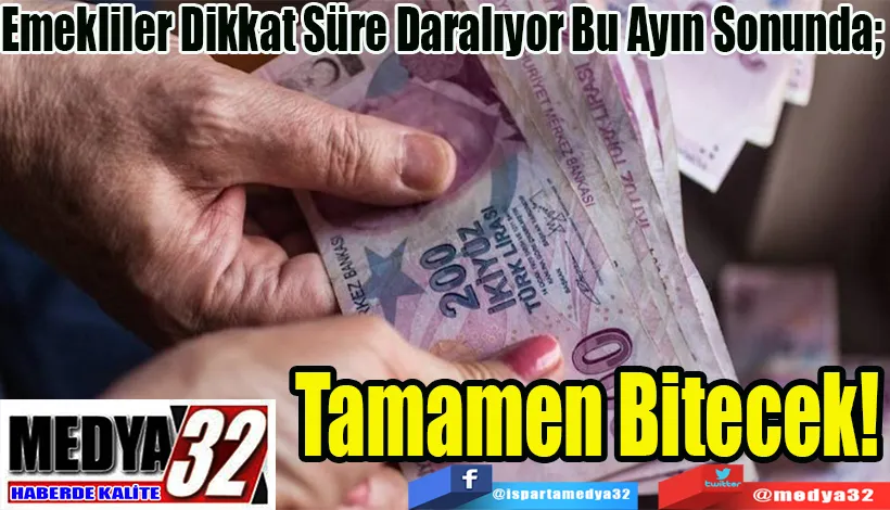 Emekliler Dikkat Süre Daralıyor Bu Ayın Sonunda;   Tamamen Bitecek!